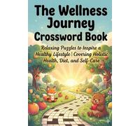 The Wellness Journey Crossword Book: Relaxing Puzzles to Inspire a Healthy Lifestyle | Covering Holistic Health, Diet, and Self-Care