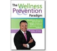 The Wellness Prevention Paradigm by Dr. James L. Chestnut (2011-11-08)