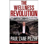 The Wellness Revolution: How to Make a Fortune in the Next Trillion Dollar Industry