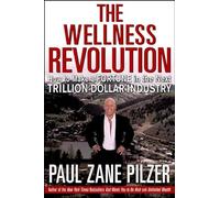 The Wellness Revolution: How to Make a Fortune in the Next Trillion Dollar Industry