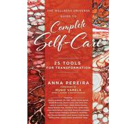 The Wellness Universe Guide to Complete Self-Care: 25 Tools for Transformation: 6