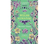 The Welsh Almanac: A Seasonal Guide to 2027