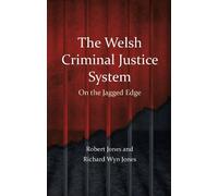 The Welsh Criminal Justice System: On the Jagged Edge