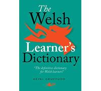 The Welsh Learner's Dictionary / Geiriadur Y Dysgwyr