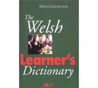 The Welsh Learner's Dictionary / Geiriadur Y Dysgwyr by Heini Gruffudd Bilingual Edition (1998)