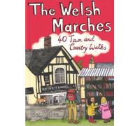 The Welsh Marches : 40 Town and Country Walks