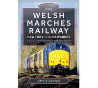 The Welsh Marches Railway : Newport to Shrewsbury, A Contemporary Perspective