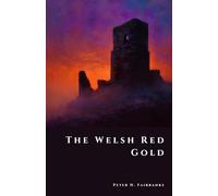 The Welsh Red Gold: Owain Glyndŵr’s Vanished War Chest: Owain Glyndŵr's Vanished War Chest (The Shadow Vault)