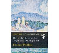 The Welsh Revival: Its Origin and Development