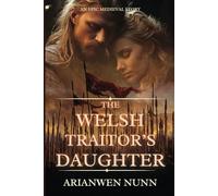 The Welsh Traitor's Daughter (Welsh Warrior)