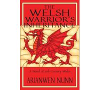 The Welsh Warrior's Inheritance: Welsh Warrior Book 2