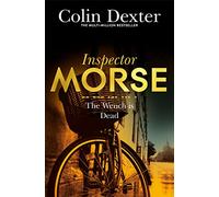 The Wench is Dead: 8 (Inspector Morse Mysteries, 8)