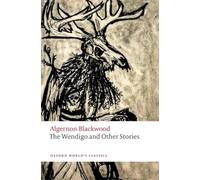 The Wendigo and Other Stories – Oxford World's Classics – Oxford University Press