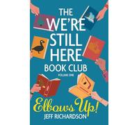 The We're Still Here Book Club. Volume One: Elbows Up!
