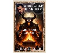 The Werewolf Diaries 5: Kapitel 12: Shay - Moloch Mond: Deutsche Ausgabe