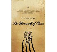 The Werewolf of Paris - A Novel