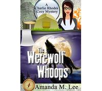 The Werewolf Whoops: Volume 3 (A Charlie Rhodes Cozy Mystery)