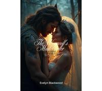 The Werewolf's Mail-Order Mate: A Forbidden Shifter Fated Mates Romance