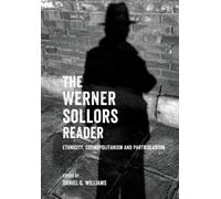 The Werner Sollors Reader : Ethnicity, Cosmopolitanism and Particularism