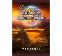 The Wes Penre Papers: The First Level of Learning (Part2) (The Wes Penre Papers Chronicles)