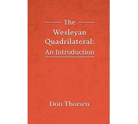 The Wesleyan Quadrilateral: An Introduction