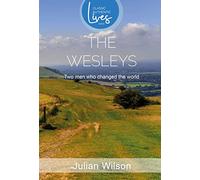 The Wesleys: Two Men who Changed the World (Classic Authentic Lives Series)