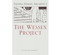 The Wessex Project: Thomas Hardy, Architect