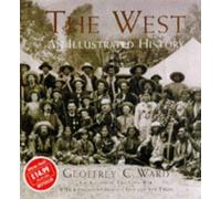 The West, an Illustrated History by Geoffrey C.; contributions by Momaday, N. Scott; Duncan, Dayton; Faragher, John Mack; Jeffrey, Julie Roy... Ward (1996-08-01)