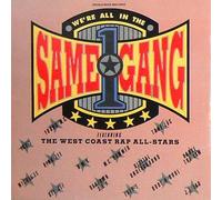 The West Coast Rap All-Stars - We're All In The Same Gang