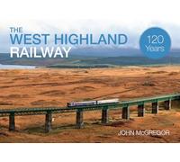 The West Highland Railway 120 Years
