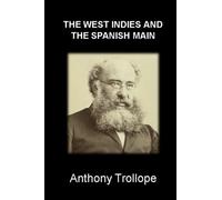 THE WEST INDIES AND THE SPANISH MAIN: (Annotated edition)