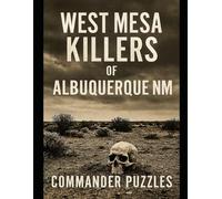 The West Mesa Killers: of Albuquerque New Mexico