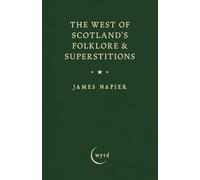 The West of Scotland's Folklore & Superstitions