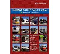 The West (Vol. 2): Städtischer Schienennahverkehr von Seattle über San Francisco und L.A. bis San Diego (Subways and Light Rail in the USA)
