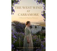 The West Wind at Carramore: A Historical Regency Romance (The Carramore Chronicles)