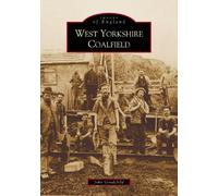 The West Yorkshire Coalfield (Images of England)