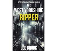 The West Yorkshire Ripper: The Long Shadow (The West Yorkshire Crime Thrillers)