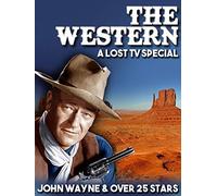 The Western - A Lost TV Special - John Wayne & Over 25 Stars