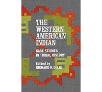 The Western American Indian: Case Studies in Tribal History (Bison Book S)