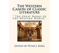 The Western Canon of Classic Literature: " The Great Books of The Western World "