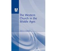 The Western Church in the Middle Ages (Hodder Arnold Publication)