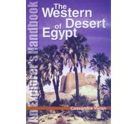 The Western Desert of Egypt: An Explorer's Handbook