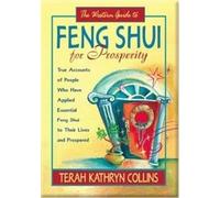 The Western Guide to Feng Shui for Prosperity: True Accounts of People Who Have Applied Essential Feng Shui to Their Lives and Prospered
