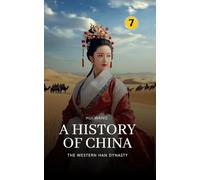 The Western Han Dynasty: PART THREE (7)