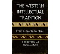 The Western Intellectual Tradition, from Leonardo to Hegel