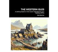 The Western Isles: A setting based on the Outer Hebrides for your Tabletop RPGs – Lulu