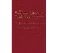 The Western Literary Tradition: Volume 1: The Hebrew Bible to John Milton