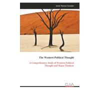 The Western Political Thought: A Comprehensive Study of Western Political Thought and Major Thinkers