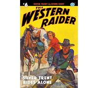 The Western Raider #6: Silver Trent Rides Alone