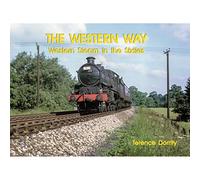 THE WESTERN WAY: WESTERN STEAM IN THE SIXTIES